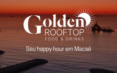 Golden Rooftop – Seu happy hour em Macaé